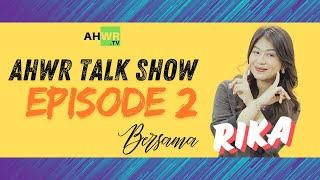 AHWR TV AHWR Talk Show - Eps. 2  Bersama Rika The Future Star dari Jagat Hukum Indonesia