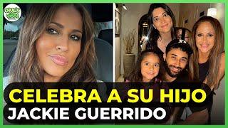 Jackie Guerrido CELEBRA CUMPLEAÑOS de su HIJO en la MEJOR COMPAÑIA