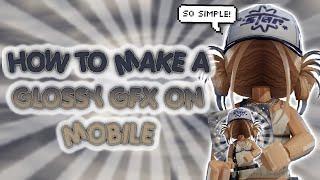 *PAID* HOW TO MAKE GLOSSY GFX ON MOBILE  CloudGFX