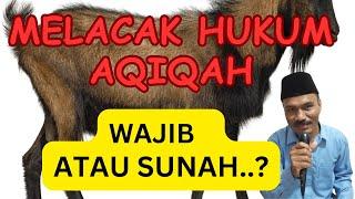 AQIQAH ITU HUKUMNYA WAJIB ATAU SUNNAH?