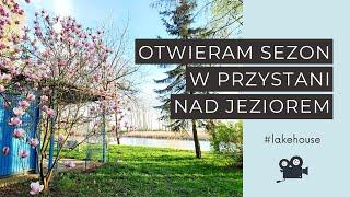 #lakehouse  Piękno i kosiarka czyli otwarcie sezonu w Przystani nad jeziorem