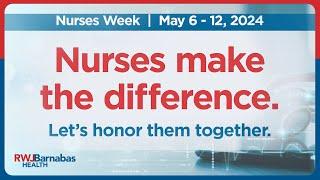 RWJBarnabas Health Celebrates Nurses Week 2024