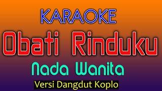 OBATI RINDUKU Karaoke Nada Wanita  Versi dangdut Koplo 