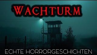 3 Echte Horrorgeschichten von Wachtürmen  Echte Geschichten