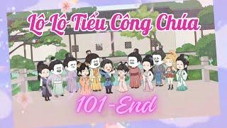 Lô Lô Tiểu Công Chúa - Tập 101 - End  Hải Anh Vietsub