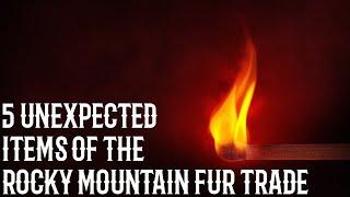 Unexpected Gear of the Rocky Mountain Fur Trade