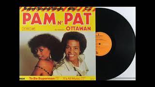 PAM n PAT  -  To Be Superman   +   Its All Music   1981