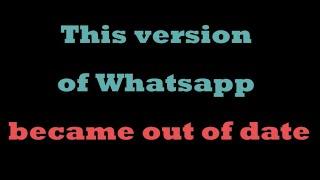 this version of Whatsapp became out of date workaround