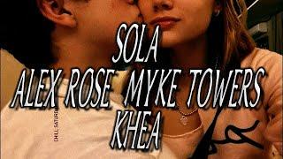 Sola Alex Rose X Myke Towers X Khea LetraLyrics