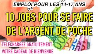 10 JOBS POUR LES 14-17 ANS - COMMENT SE FAIRE DE LARGENT DE POCHE FACILEMENT