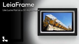 LeiaFrame - Use Lume Pad as a 3D digital frame