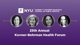NYU Wagner 25th Annual Kovner Behrman Health Forum