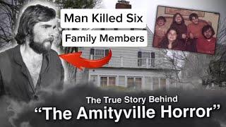 The Amityville Horror True Story  A Man Killed Six Family Members  American Most Haunted House
