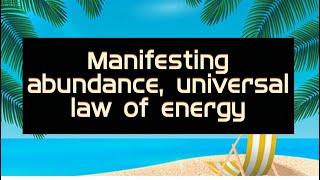 S.9 Universal Law of Energy & secrets to Manifesting abundance simply spiritual