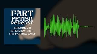 Fart Fetish Podcast - Episode 24 Interview with The Farting Wolf