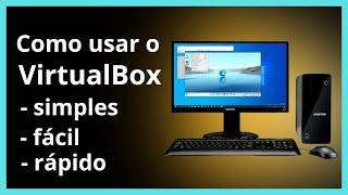 Como usar o VirtualBox no seu computador de maneira simples fácil e rápido.