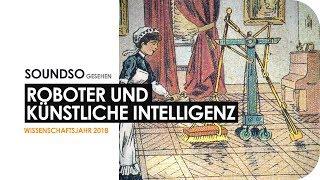 Künstliche Intelligenz und Roboter  Die Zukunft oder unser Untergang? #Wissenschaftsjahr