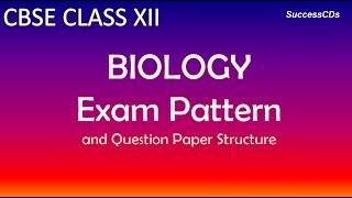 CBSE Class XII Biology Exam Pattern and Question paper Structure