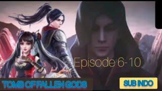 Tomb of Fallen Gods Episode 6 - 10 Sub Indo