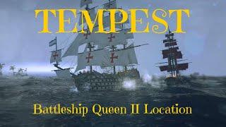 TEMPEST Battleship Queen Location