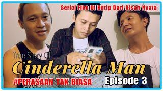 CINDERELLA MAN  VERSI BARU  EPISODE 3  PERASAAN YANG TAK BIASA #produserkw #film #tranding