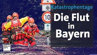 Hochwasser - Bayerns Katastrophentage Tragöden Schicksale Helfer  Doku  BR24