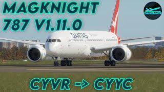 XP12 Magknight 787 V1.11.0 New update  CYVR - CYYC  DrishalMAC2