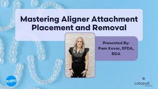 Dental Treatment Mastering Aligner Attachment Placement and Removal  May 7 2024