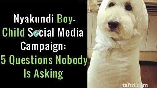 Cyprian Nyakundi Boy- Child Campaign5 Questions Nobody Is Asking