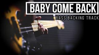 Baby Come Back - Player  Bass Backing Track