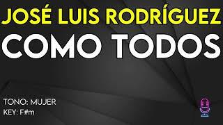 José Luis Rodríguez - Como Todos - Karaoke Instrumental - Mujer