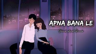 Apna Bana Le Lo-fi Remix - Arijit Singh   Varun Dhawan  New Bollywood Lofi 