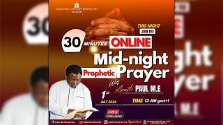 ONLINE MIDNIGHT PROPHETIC PRAYER WITH APOSTLE PAUL M.E 1072024