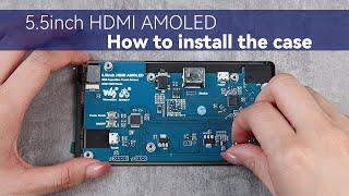 Assembly tutorial for 5.5 display  hdmi amoled raspberry pi lcd capacitive touch
