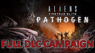 ALIENS FIRETEAM ELITE PATHOGEN DLC FULL CAMPAIGN LONGPLAY WALKTHROUGH ON PC  2K 1440p 60fps