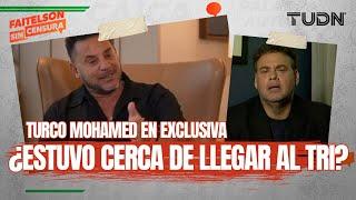 FAITELSON SIN CENSURA ¡Turco Mohamed y su paso por México ¿Regresa a la Liga MX?  TUDN