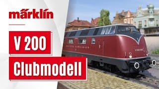 Vorserien V 200 als Neukonstruktion  Neues Märklin Clubmodell für Spur H0