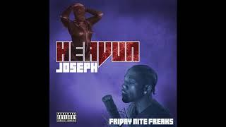 HEAVUN JOSEPH - FRIDAY NITE FREAKS SLOWED + REVERB