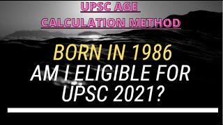 UPSC AGE LIMIT  AGE RELAXATION  ELIGIBILITY TO APPLY