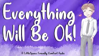 Everything Will Be Ok  A LIttleSpace Comfort Roleplay Audio