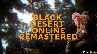 Black Desert Online  Ремастеринг 2018