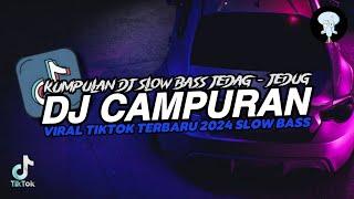 DJ CAMPURAN TIKTOK TERBARU 2024 VIRAL SLOW BASS