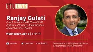 ETL Speaker Series Ranjay Gulati Harvard Business School