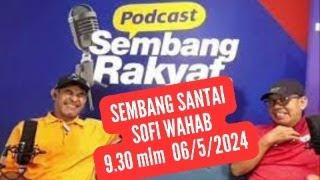 SEMBANG SANTAI SOFI WAHAB  9.30 mlm  6 MEI 2024