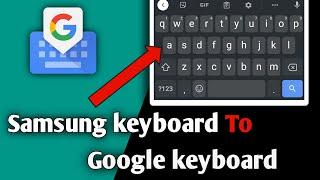 How To Change Keyboard On Samsung Phone  Default Keyboard To Gboard  Google Keyboard