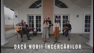 Dacă norii încercărilor - Deea & Seby Axinte Elisa  Lucruri Noi Worship Botoșani