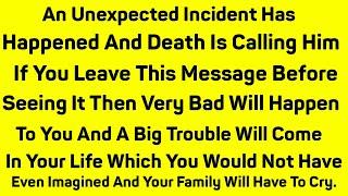 GOD SAYS  THIS MESSAGE ONLY FOR YOU BECAUSE AN UNEXPECTED INCIDENT HAS HAPPENED... DONT skip