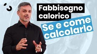 Se e come calcolare il fabbisogno calorico  Filippo Ongaro