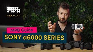 Sony A6000 series buying guide  MPB