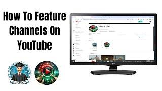 How To Feature Channels On YouTube Step By Step